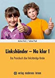 Linkshänder - Na klar!: Das Praxisbuch über linkshändig...